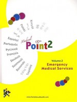 Medical Point2 Volume 2 Emergency Medical Interviews: Interview Non English Speaking Patients By Pointing (Medical Point2's) (Multilingual Edition) - InterLingua Publishing