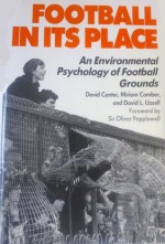 Football in its Place : An Environmental Psychology of Football Grounds - David Canter, Miriam Comber, David L. Uzzell