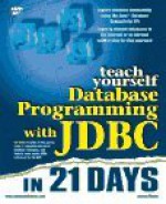 Teach Yourself Database Programming With Jdbc In 21 Days (Teach Yourself Series) - Ashton Hobbs