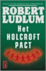 Het Holcroft Pact - Robert Ludlum, P.J.M. Boezeman-Droog