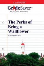 GradeSaver (TM) ClassicNotes: The Perks of Being a Wallflower - Caroline Lauer, Patrick Kennedy