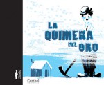 La quimera del oro - Laurence Gillot, Olivier Balez