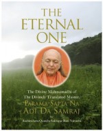 The Eternal One: The Divine Mahasamadhi of the Divinely Translated Master, Parama-Sapta-Na Adi Da Samraj - Ruchiradama Quandra Sukhapur Rani Naitauba, Adi Da Samraj