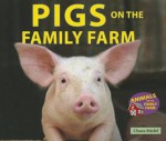 Pigs on the Family Farm - Chana Stiefel