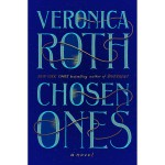 Chosen Ones - Veronica Roth