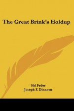 The Great Brink's Holdup - Sid Feder