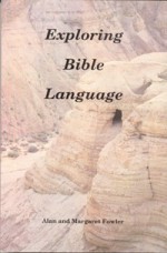 Exploring Bible Language - Alan Fowler, Margaret Fowler