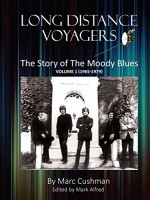 Long Distance Voyagers: The Story of the Moody Blues 1965-1979 - Marc Cushman