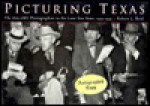 Picturing Texas: The FSA-OWI Photographers in the Lone Star State, 1935-1943 - Robert L. Reid, Russell Lee, Dorothea Lange, Arthur Rothstein, John Vachon