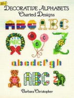 Decorative Alphabets Charted Designs - Barbara Christopher