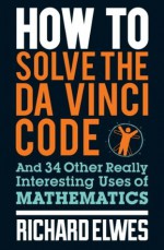 How to Solve the Da Vinci Code - Richard Elwes