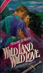 Wild Land, Wild Love - Mallory Burgess