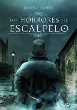 Los horrores del escalpelo - Daniel Mares