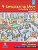 A Conversation Book 1: English in Everyday Life Student Book with Audio CD - Tina Kasloff Carver