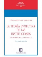 La teoría evolutiva de las instituciones (La perspectiva austriaca) (Nueva Biblioteca de la Libertad) (Spanish Edition) - Reig Albiol, Luis, Martínez Meseguer, César, Unión Editorial, Huerta de Soto, Jesús