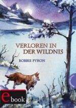 Verloren in der Wildnis (German Edition) - Bobbie Pyron, Gerda Bean