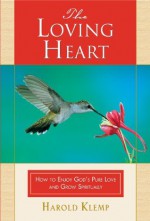 The Loving Heart - Harold Klemp, Patrick Carroll, Joan Klemp, Anthony Moore, John Kulick