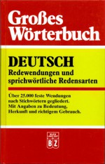 Großes Wörterbuch Deutsch: Redewendungen und sprichwörtliche Redensarten - Christa Marsen, Hermann Ehmann