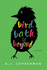 Bird, Bath, and Beyond - E.J. Copperman