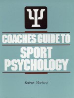 Coaches Guide to Sport Psychology - Rainer Martens