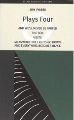 Plays 4: And We'll Never Be Parted / The Son / Visits / Meanwhile the Lights Go Down and Everything Becomes Black - Jon Fosse, Louis Muinzer, May-Brit Akerholt, Ann Henning Jocelyn