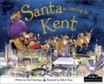 Santa is Coming to Kent - Steve Smallman, Robert Dunn