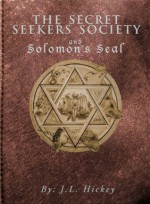 Secret Seekers Society and Solomon's Seal - J.L. Hickey