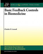 Basic Feedback Controls in Biomedicine - Charles Lessard, John Enderle