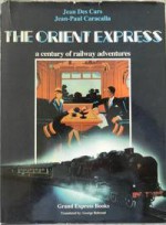 Orient Express A Century Of Railway Adve - Jean des Cars