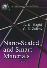 Nano-Scaled and Smart Materials - A.K. Haghi