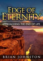 Edge of Eternity - Approaching The End Of Life (Search For Truth Series) - Brian Johnston, Hayes Press