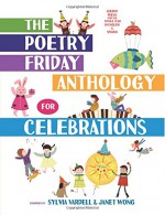 The Poetry Friday Anthology for Celebrations (Children's Edition): Holiday Poems for the Whole Year in English and Spanish - Sylvia Vardell, Janet Wong