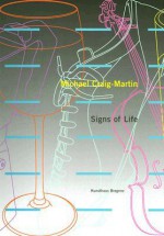 Michael Craig-Martin: Signs of Life - Eckhard Schneider, Michael Craig-Martin