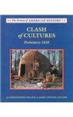 Clash of Cultures: Prehistory-1638 (Drama of American History) - Christopher Collier, James Lincoln Collier