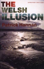 The Welsh Illusion - Patrick Hannan