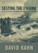 Seizing the Enigma: The Race to Break the German U-Boats Codes, 1939-1943 - David Kahn, Bernard Mayes