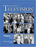 Encyclopedia of Television - Fitzroy Dearborn, Horace Newcomb, Museum of Broadcast Communications