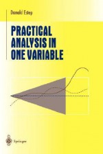 Practical Analysis in One Variable - Donald Estep