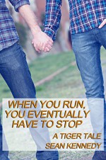 When You Run, You Eventually Have to Stop (Tigers and Devils) - Sean Kennedy