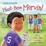 Must-Have Marvin! - Christy Ziglar, Luanne Marten