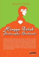 Hingga Detak Jantungku Berhenti - Nurul F. Huda