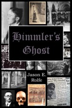 Himmler's Ghost - Jason Rolfe