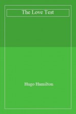 The Love Test - Hugo Hamilton