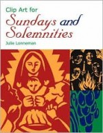 Clip Art For Sundays And Solemnities With Cd Rom - Julie Lonneman