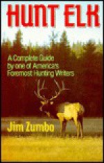 Hunt Elk - Jim Zumbo, Clare Conley