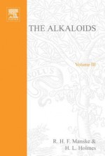 The Alkaloids, Volume 3 - R.H.F. Manske, R.G.A. Rodrigo, H.L. Holmes