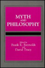 Myth and Philosophy - Frank E. Reynolds