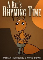 A Kid's Rhyming Time - Wayne Brown, Melissa Thorbourne, Richie Williams