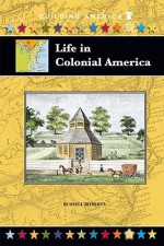 Life in Colonial America (Building America) - Russell Roberts