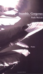 Stumble, Gorgeous - Paula McLain